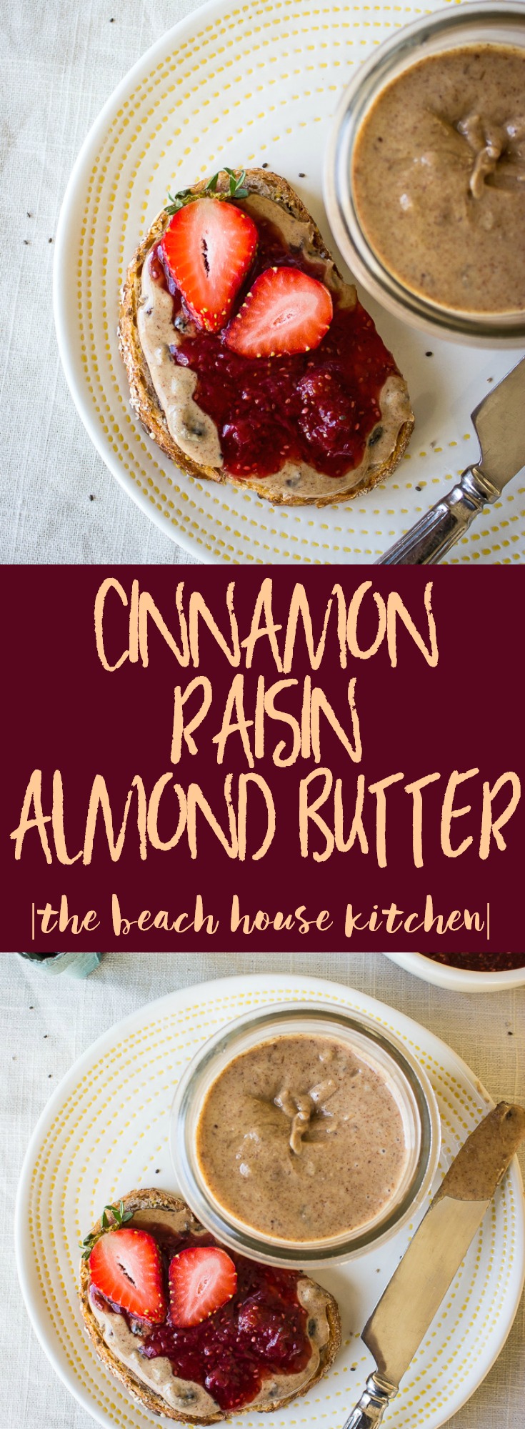 Cinnamon Raisin Almond Butter and Strawberry Chia Jam - The Beach House ...