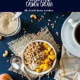 Farro Breakfast Bowl with Caramelized Peaches and Cinnamon Cashew Cream
