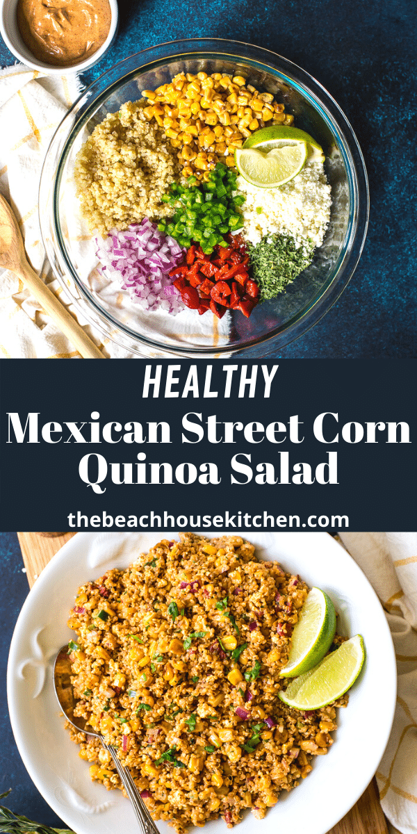 Mexican Street Corn Quinoa Salad - The Beach House Kitchen