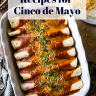 10+ Delicious Recipes for Cinco de Mayo