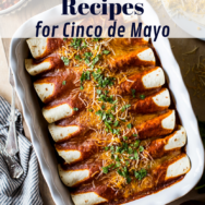 10+ Delicious Recipes for Cinco de Mayo