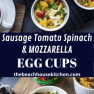 Sausage Tomato Spinach and Mozzarella Egg Cups